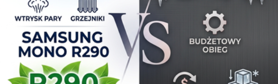 Dlaczego przy pompie ciepła oszczędza się tylko raz? Klasa Premium (Samsung) vs Budżet (Grupa Midea)